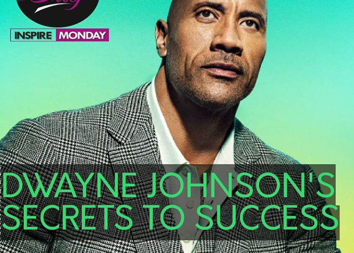 INSPIRE MONDAY: DWAYNE JOHNSON’S SECRET TO SUCCESS