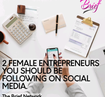 2 FEMALE ENTREPRENEURS  YOU SHOULD BE FOLLOWING ON SOCIAL MEDIA