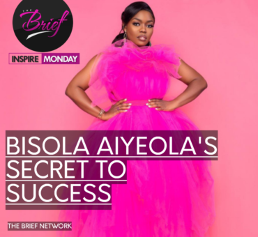 INSPIRE MONDAY: BISOLA AIYEOLA’S SECRET TO SUCCESS