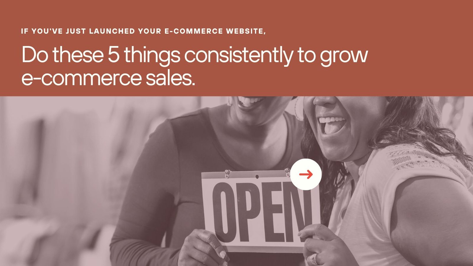 From Launch to Success: 5 Must-Do’s for New E-commerce Websites