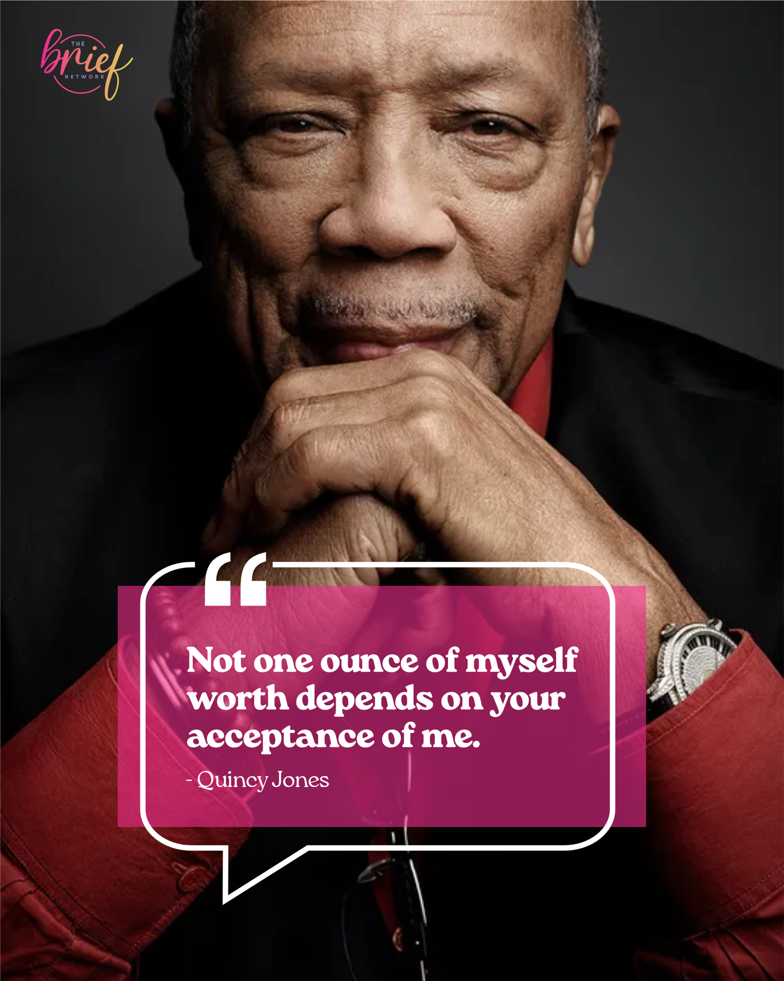 No one ounce of myself worth depends on your acceptance of me. - Quincy Jones